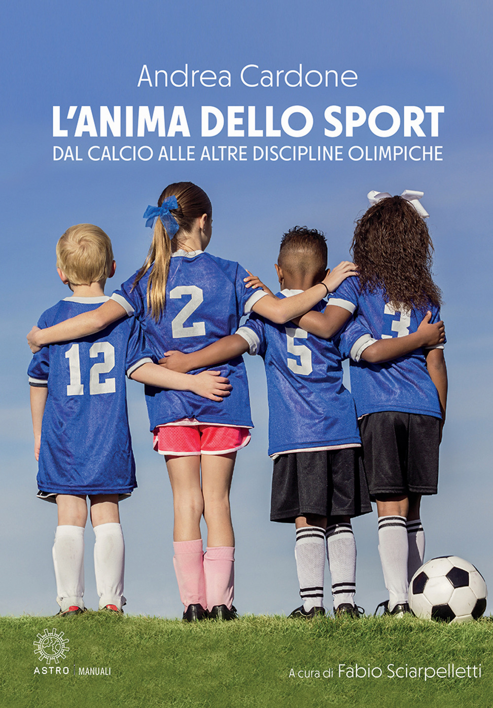 L'anima dello sport. Dal calcio alle altre discipline olimpiche