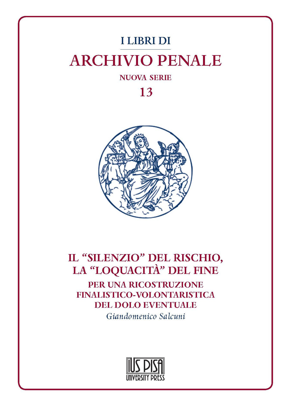 Il "silenzio" del rischio, la "loquacità" del fine. Per una ricostruzione finalistico-volontaristica del dolo eventuale
