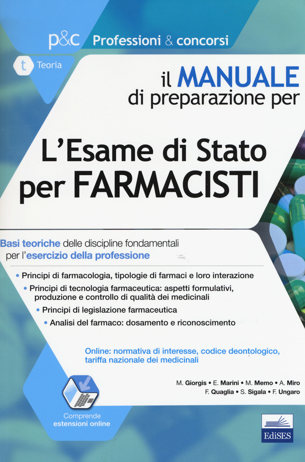 L'esame di Stato per farmacisti. Manuale di preparazione. Basi teoriche delle discipline fondamentali per l'esercizio della professione
