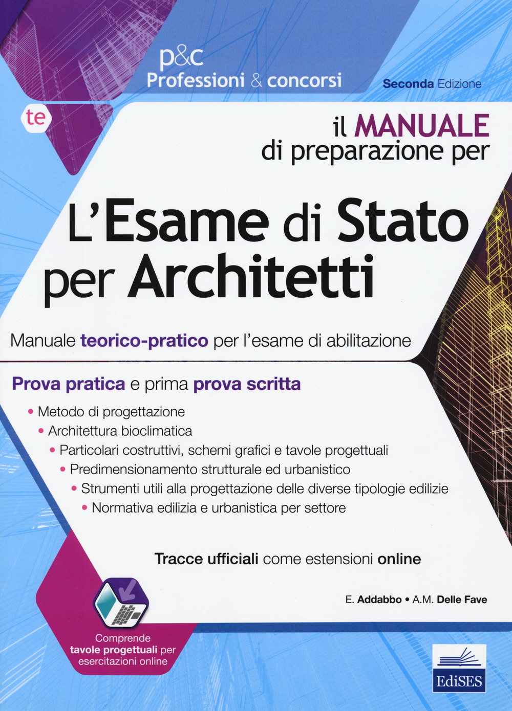 L'esame di Stato per architetti. Manuale teorico-pratico per l'esame di abilitazione. Prova pratica e prima prova scritta