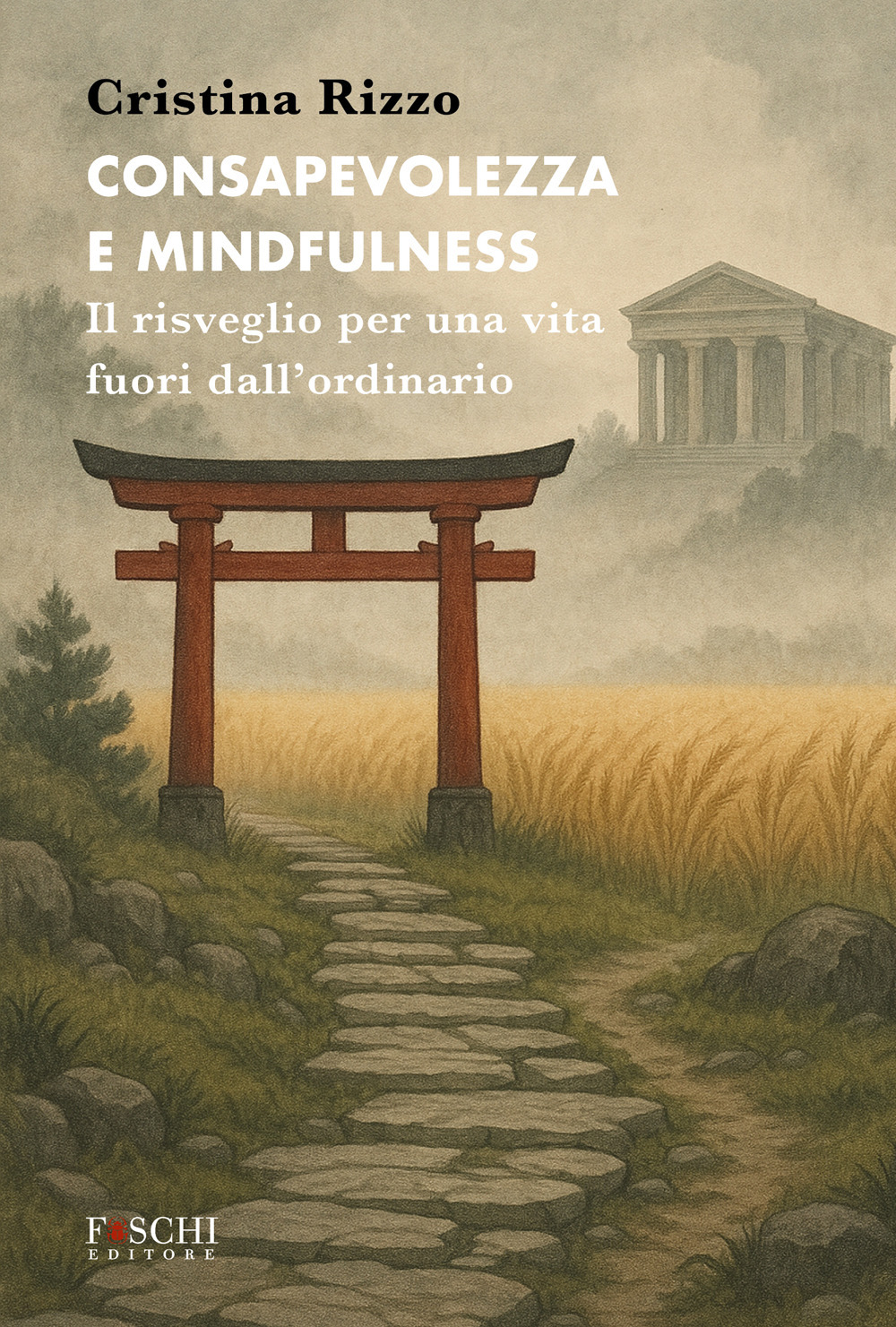 Consapevolezza e mindfulness. Il risveglio per una vita fuori dall'ordinario