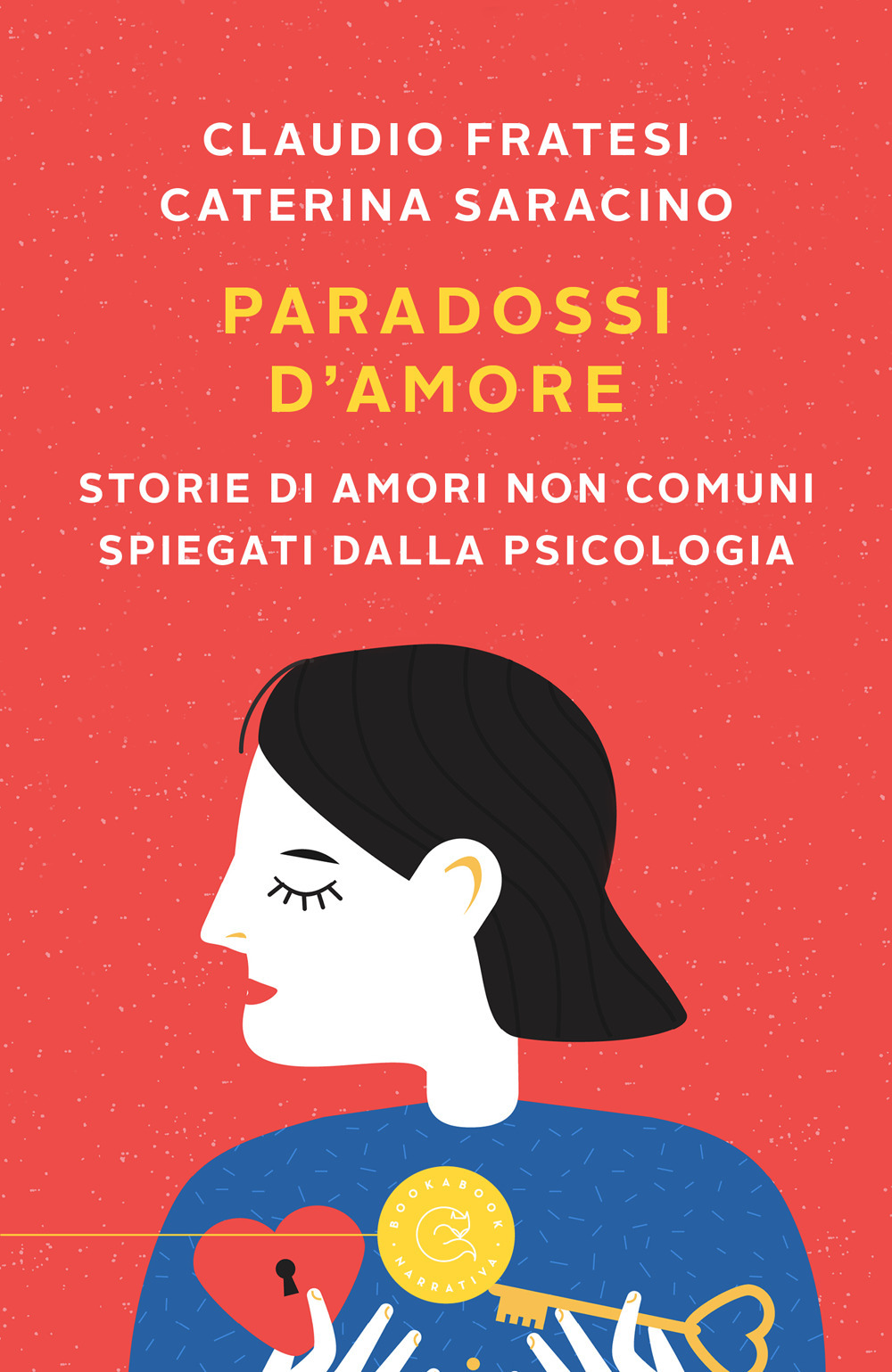 Paradossi d'amore. Storie di amori non comuni spiegati dalla psicologia