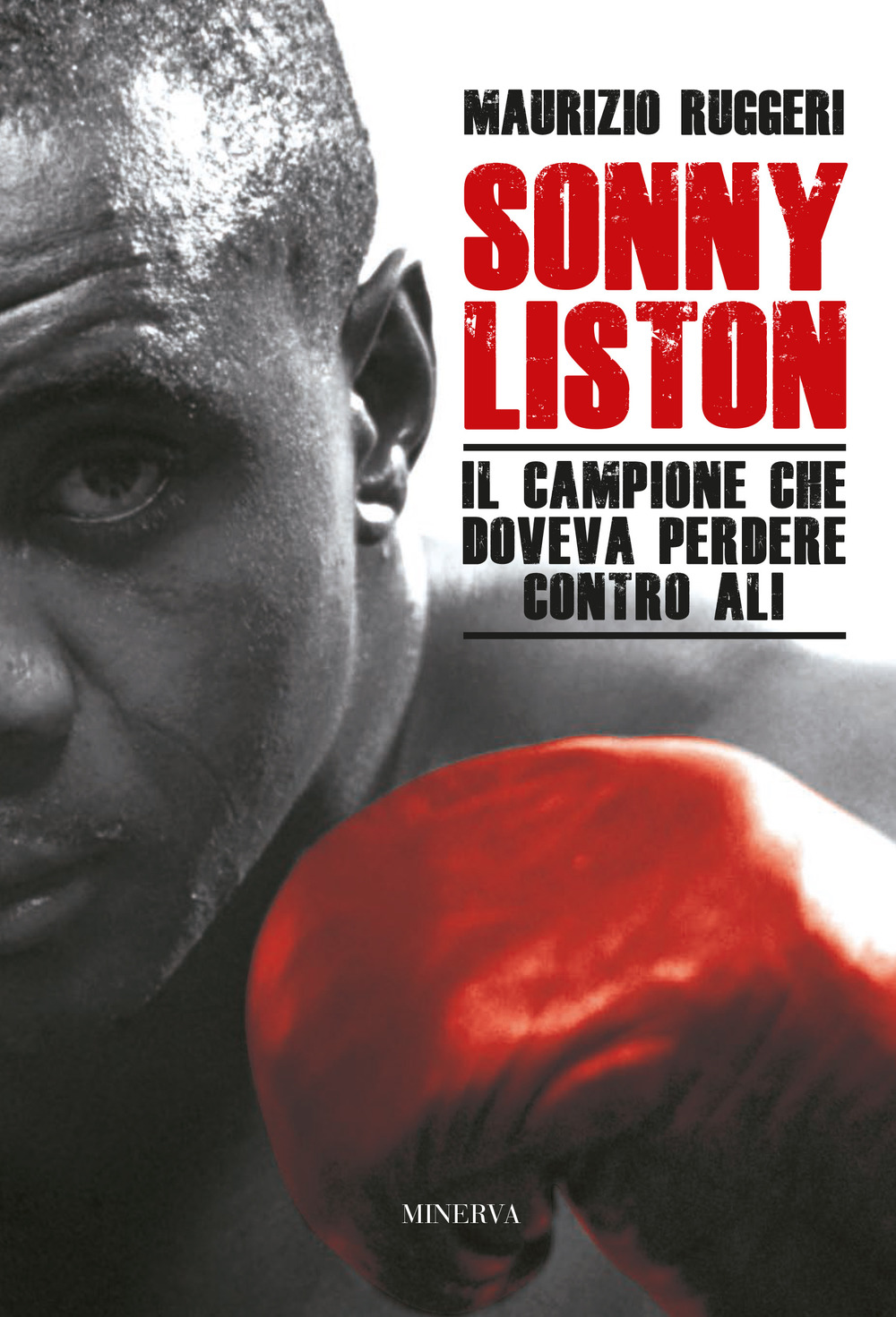 Sonny Liston. Il campione che doveva perdere contro Ali