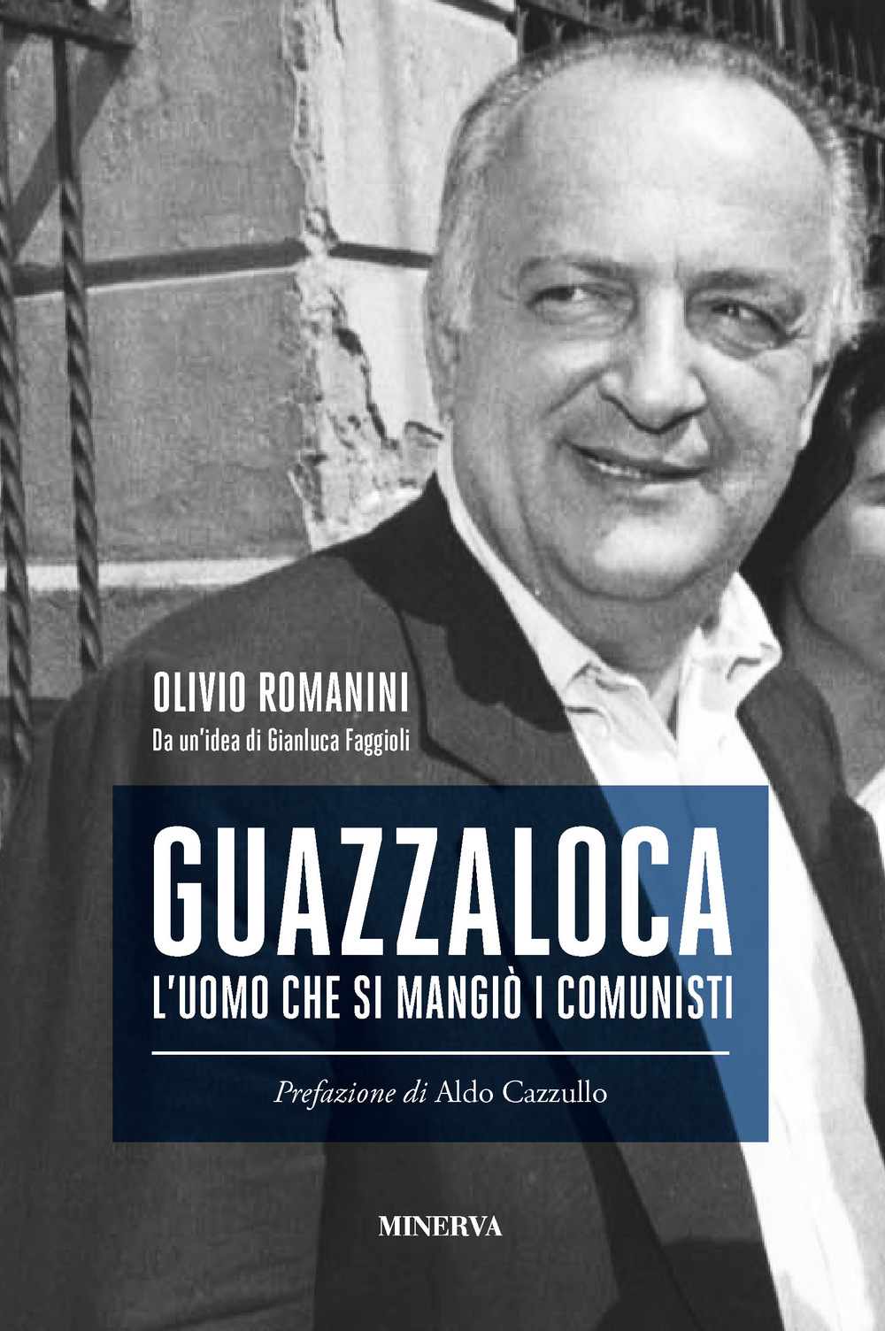 Guazzaloca. L'uomo che si mangiò i comunisti