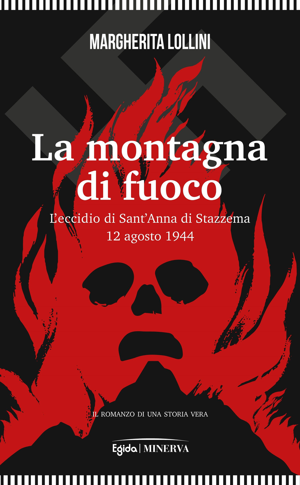 La montagna di fuoco. L’eccidio di Sant’Anna di Stazzema 12 agosto 1944
