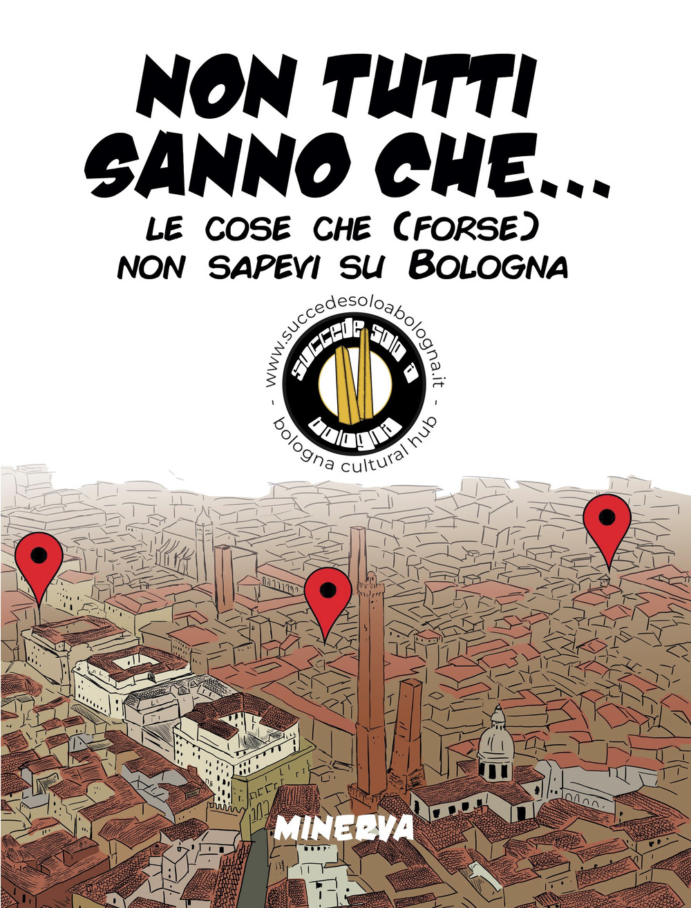 Non tutti sanno che... Le cose che (forse) non sapevi su Bologna