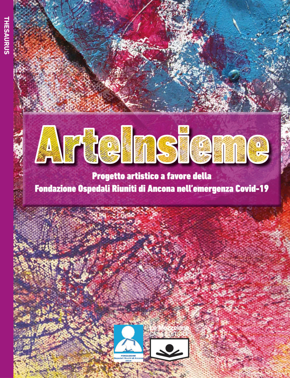 ArteInsieme. Progetto artistico a favore della Fondazione Ospedali Riuniti di Ancona nell'emergenza Covid-19