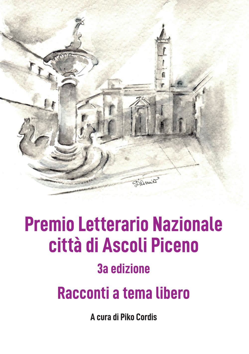 Premio Letterario Nazionale città di Ascoli Piceno. Racconti a Tema Libero. Terza edizione