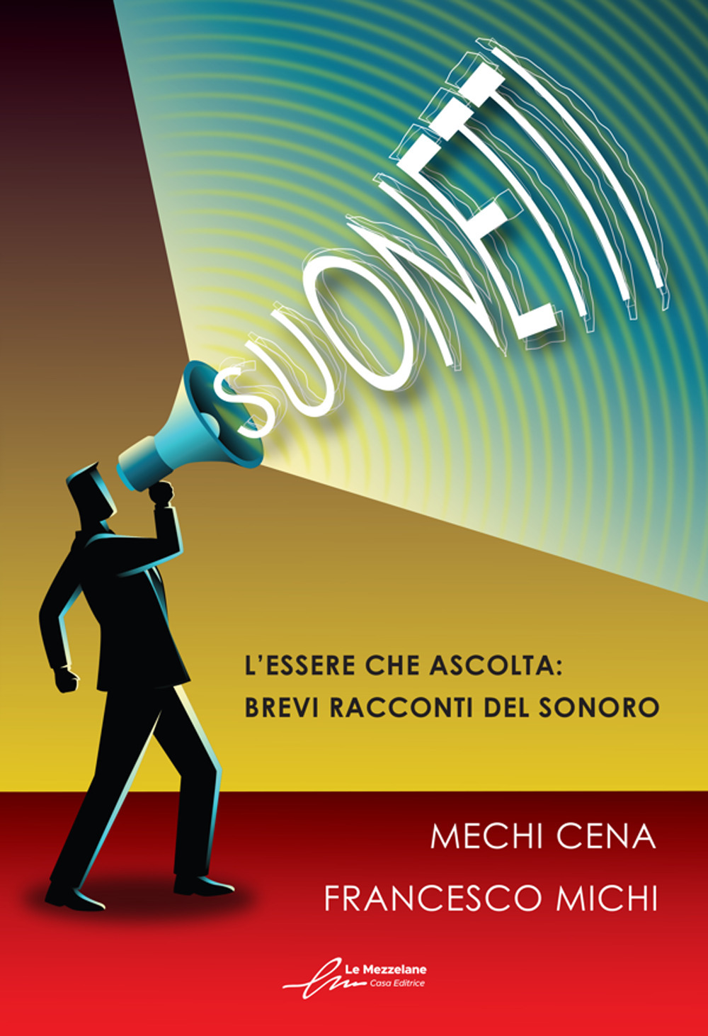 Suonetti. L'essere che ascolta: brevi racconti del sonoro