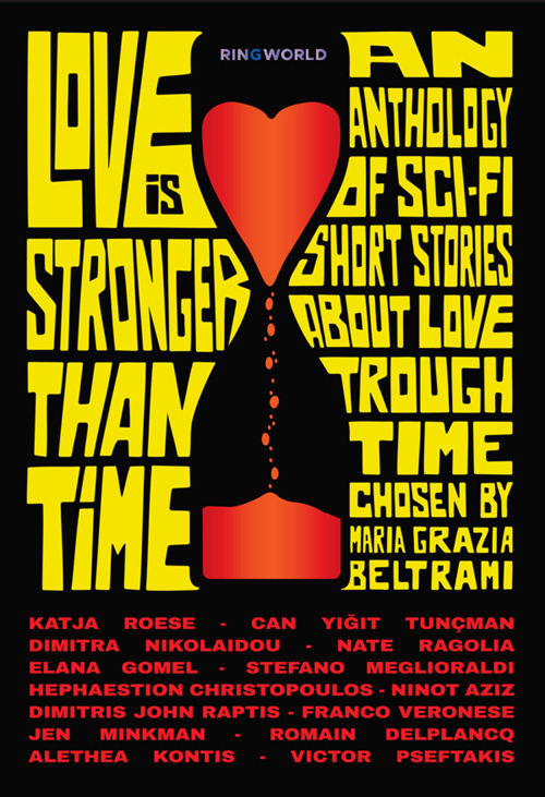 Love is stronger than time. An anthology of sci-fi short stories about love through time chosen by Maria Grazia Beltrami