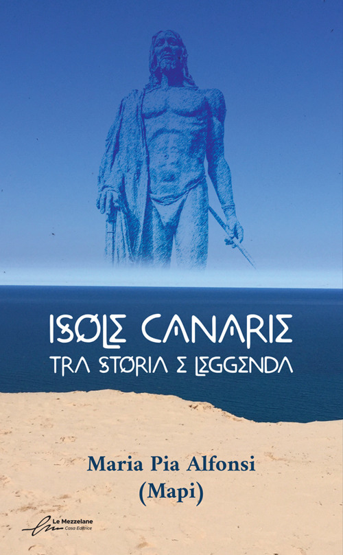 Isole Canarie. Tra storia e leggenda