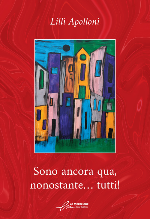 Sono ancora qua, nonostante... tutti!