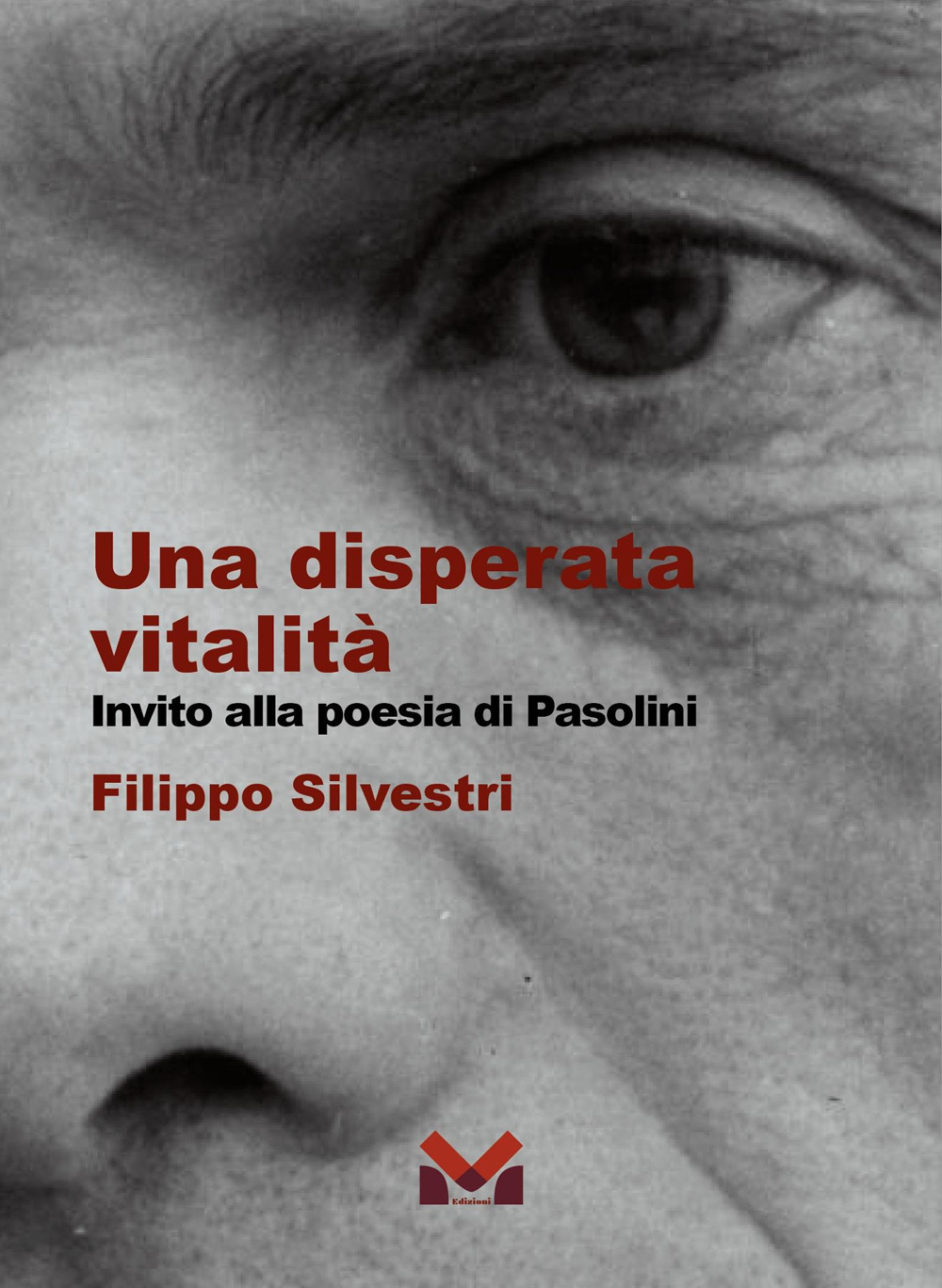 Una disperata vitalità. Invito alla poesia di Pasolini