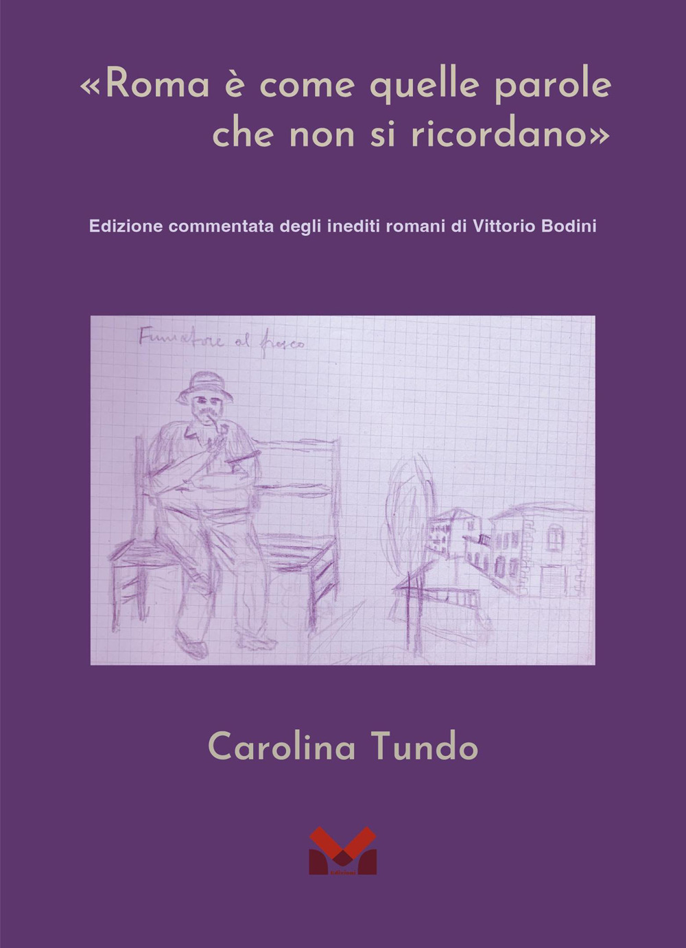 «Roma è come quelle parole che non si ricordano». Edizione commentata degli inediti romani di Vittorio Bodini