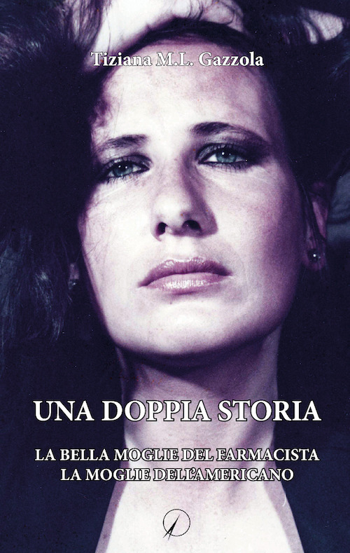 Una doppia storia. La bella moglie del farmacista. La moglie dell'americano