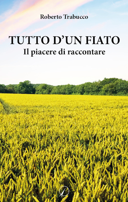 Tutto d'un fiato. Il piacere di raccontare