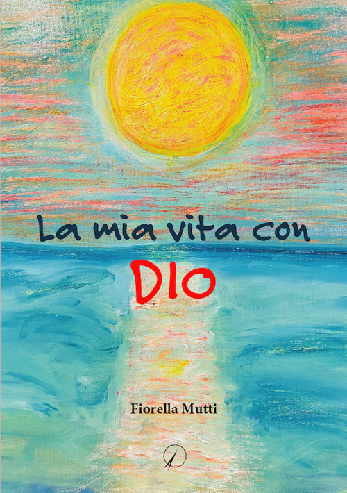 La mia vita con Dio