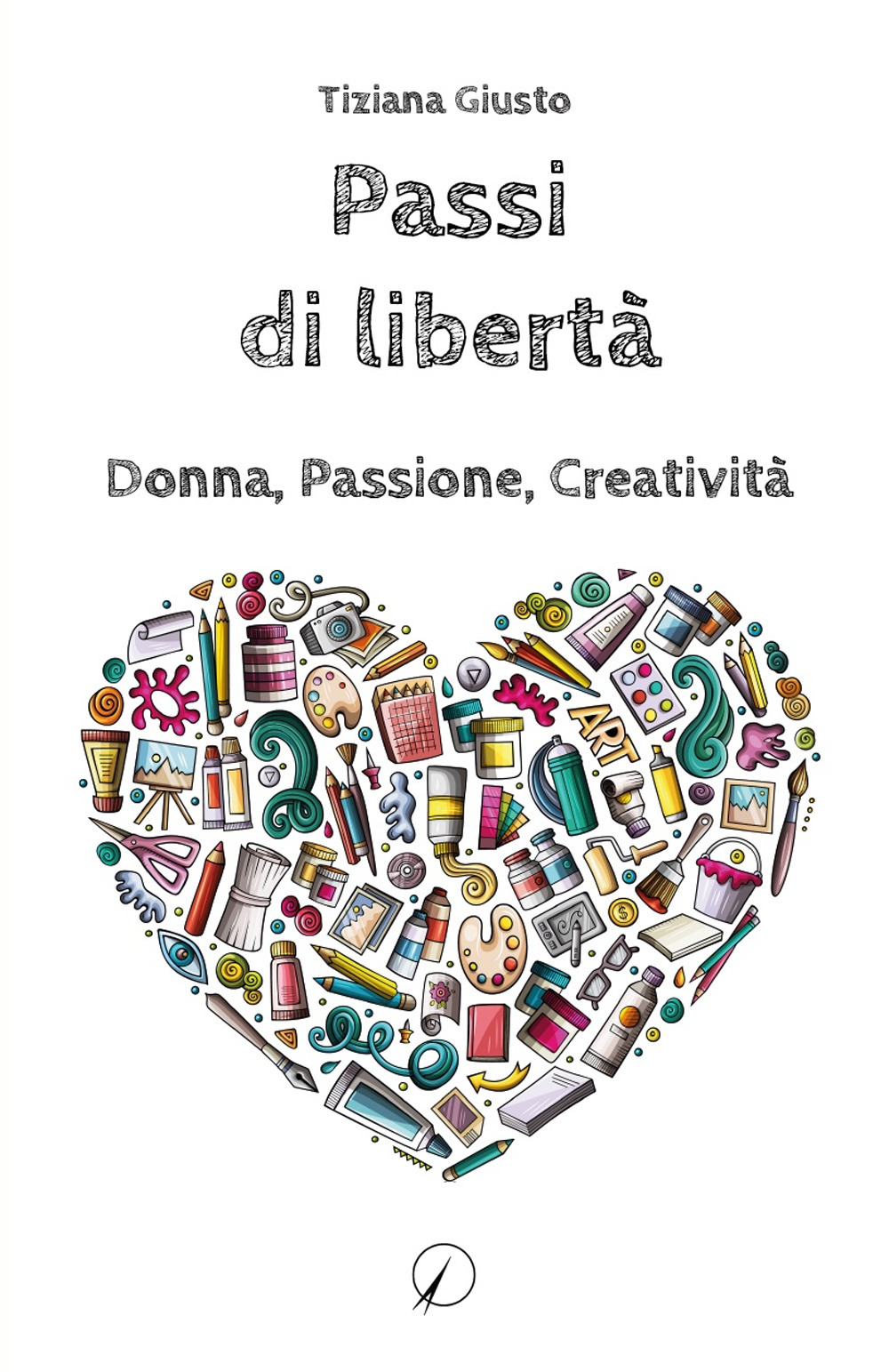 Passi di libertà. Donna, Passione, Creatività