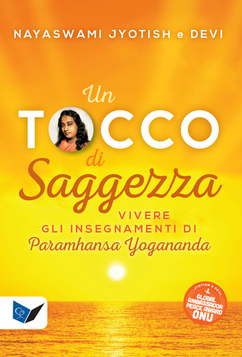 Un tocco di saggezza. Vivere gli insegnamenti di Paramhansa Yogananda