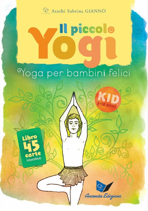 Il piccolo yogi. Yoga per bambini felici