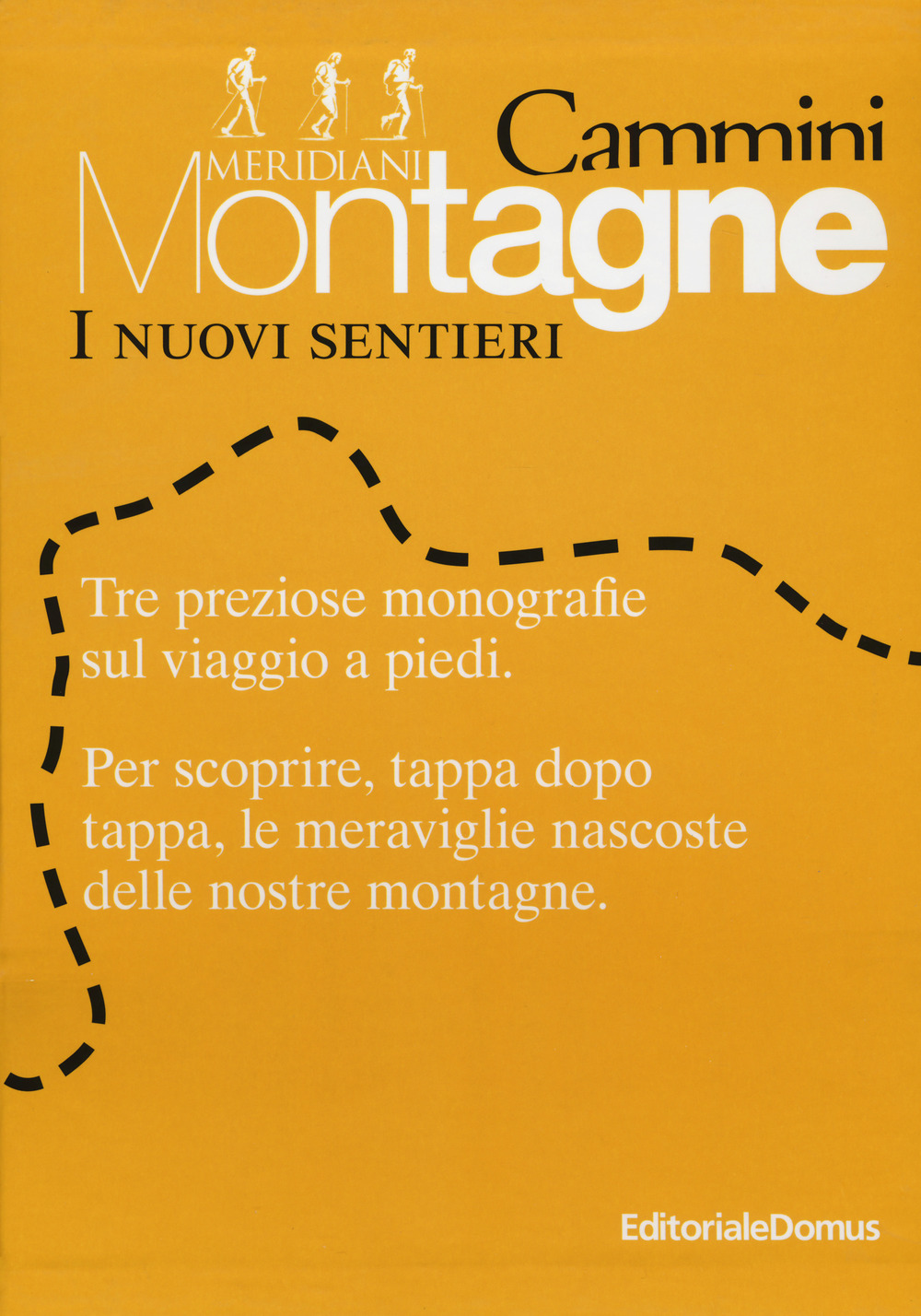 I nuovi sentieri: Cammini. Sulle tracce della grande guerra-Alpeggi e malghe delle Alpi-Ciaspole e sentieri invernali sulle Dolomiti. Con carta