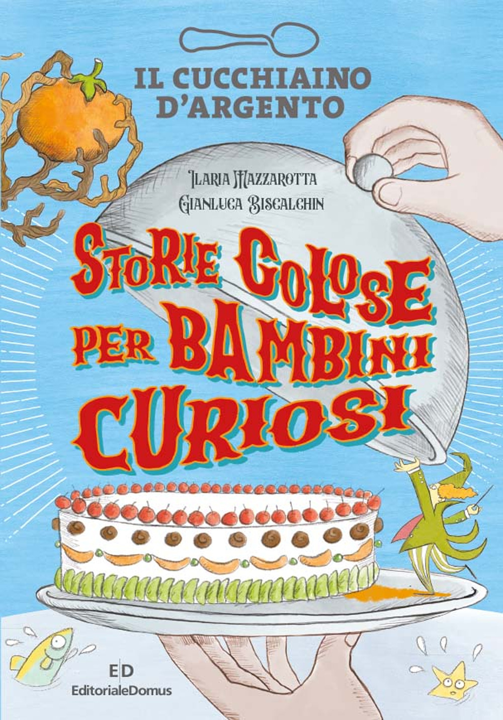 Il Cucchiaino d'Argento. Storie golose per bambini curiosi