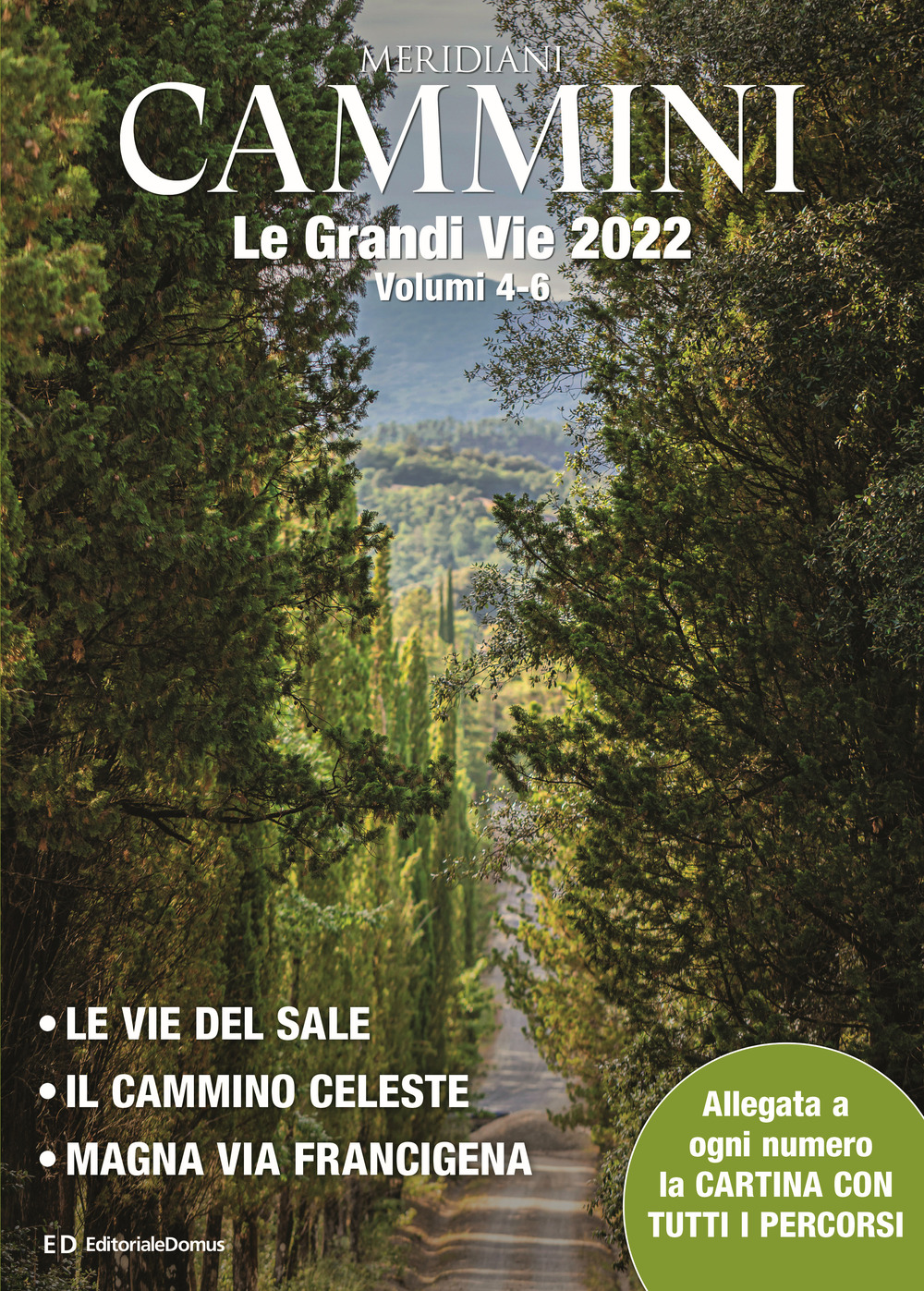 Cammini 2022. Le grandi vie. Vol. 4-6: Le vie del sale-Il cammino celeste-Magna via francigena
