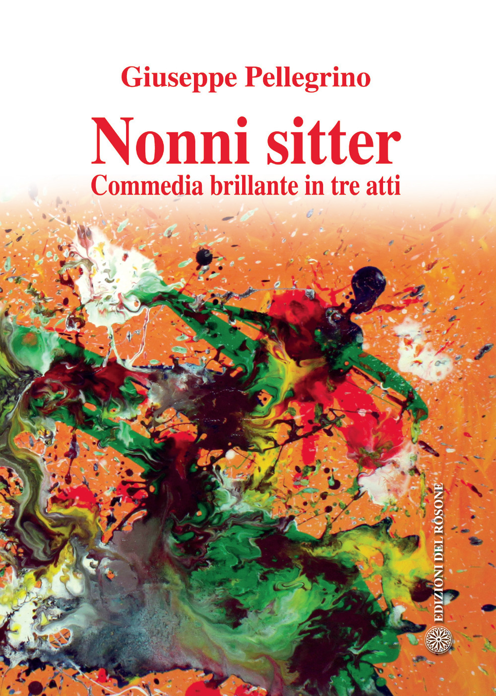 Nonni sitter. Commedia brillante in tre atti