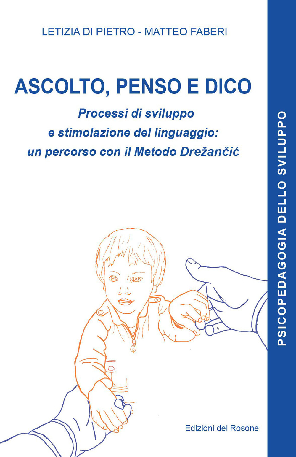 Ascolto, penso e dico. Processi di sviluppo e stimolazione del linguaggio: un percorso con il metodo Drežančić