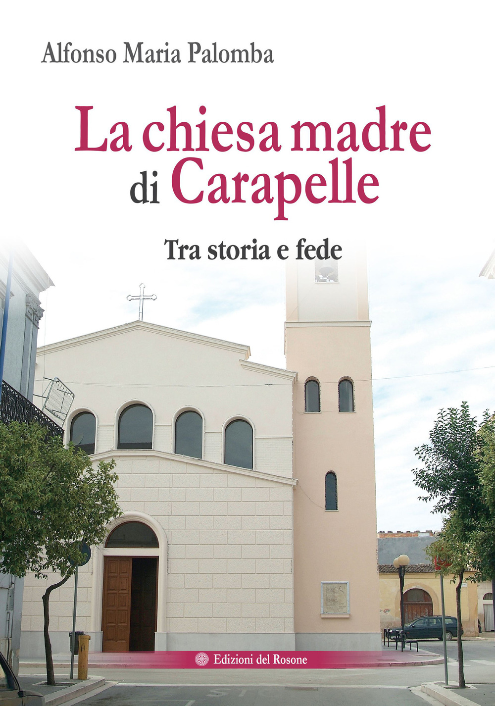 La chiesa madre di Carapelle. Tra storia e fede