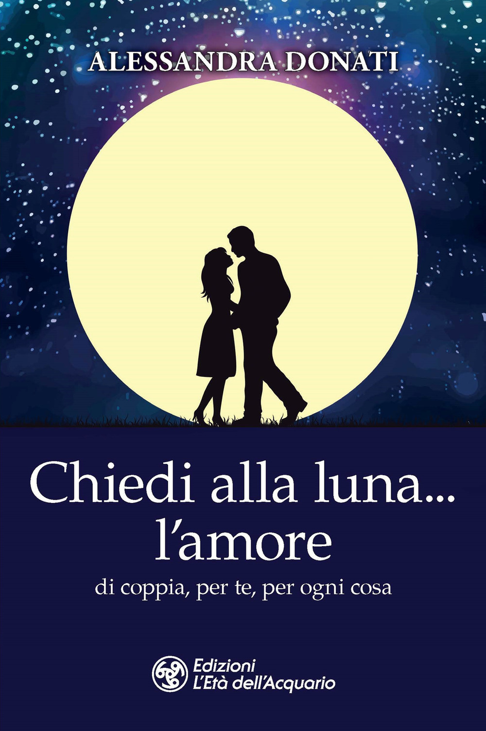 Chiedi alla luna… l'amore. Di coppia, per te, per ogni cosa