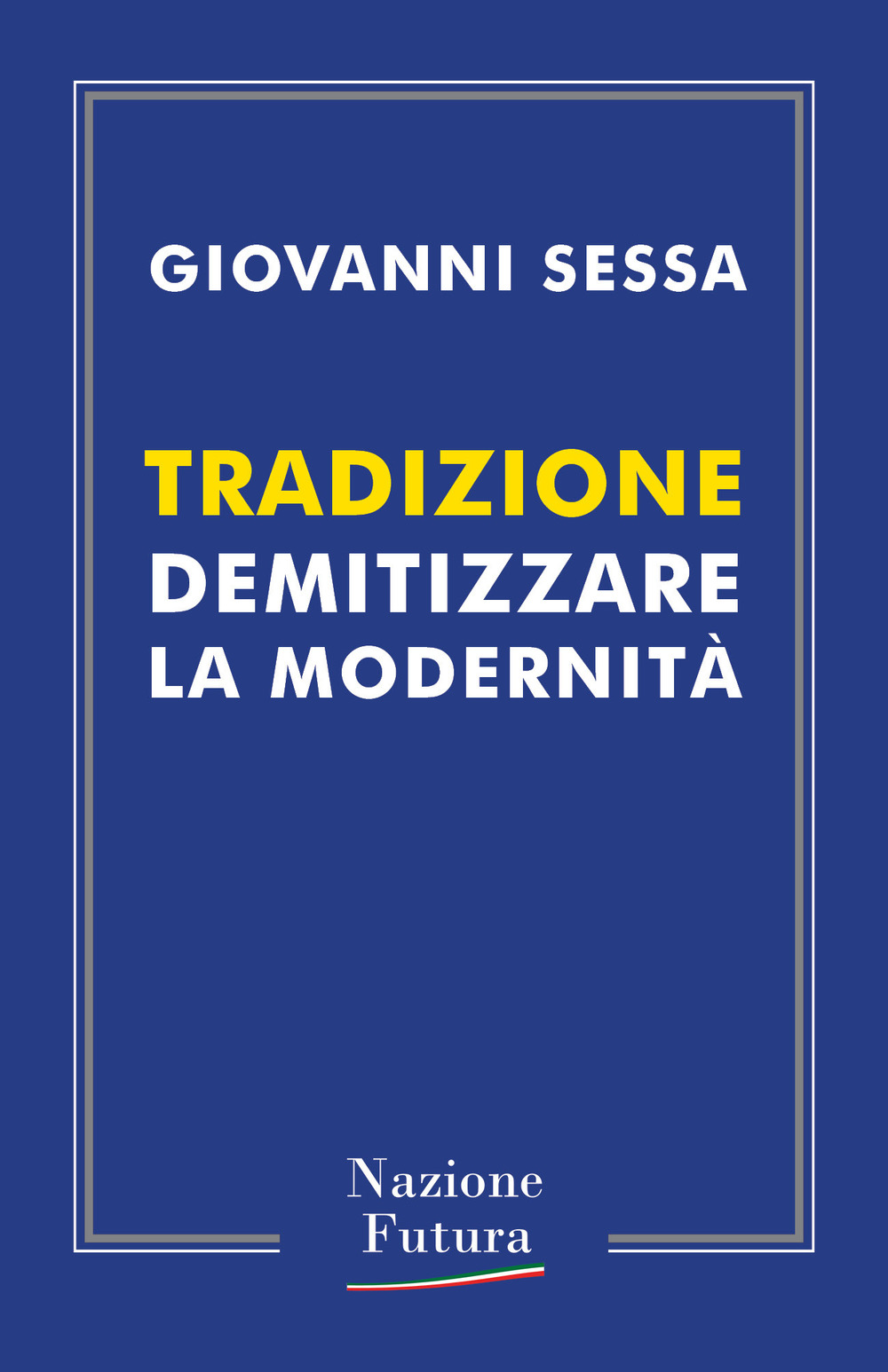 Tradizione. Demitizzare la modernità