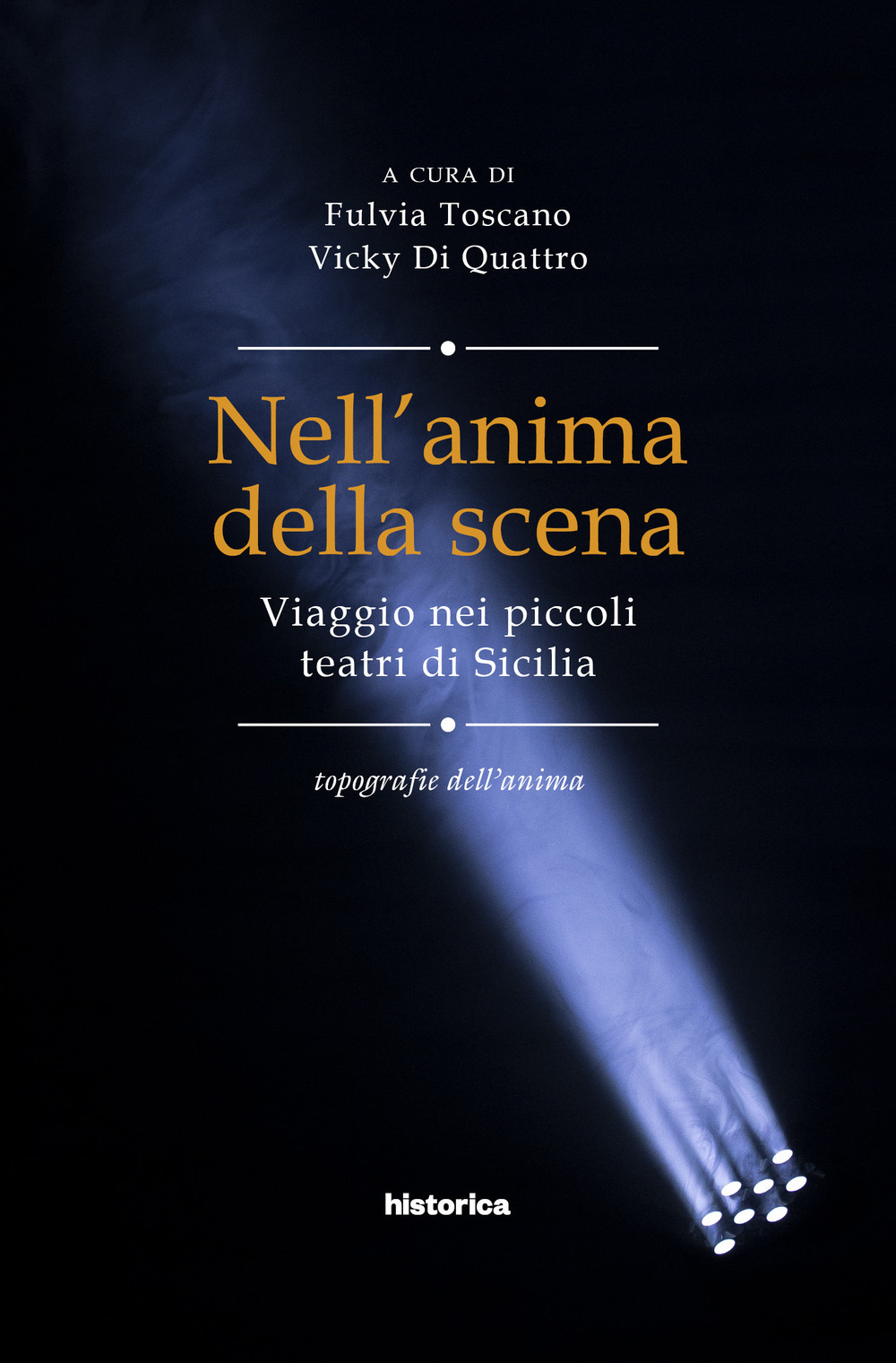 Nell'anima della scena. Viaggio nei piccoli teatri in Sicilia