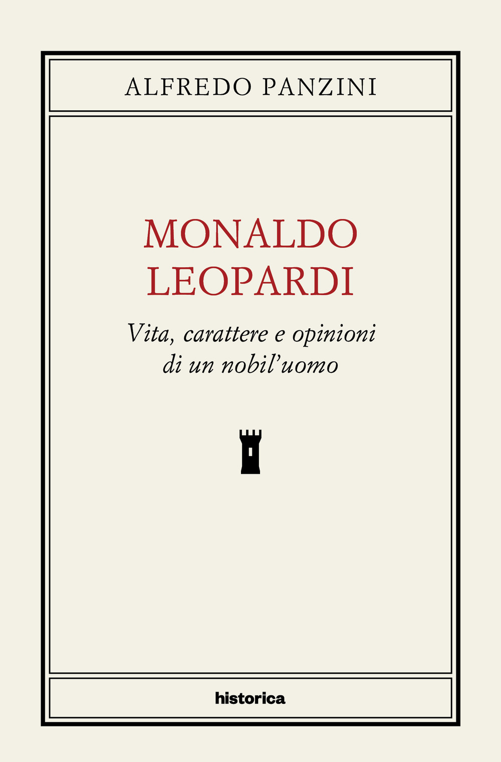 Monaldo Leopardi. Vita, caratteri e opinioni di un nobil'uomo
