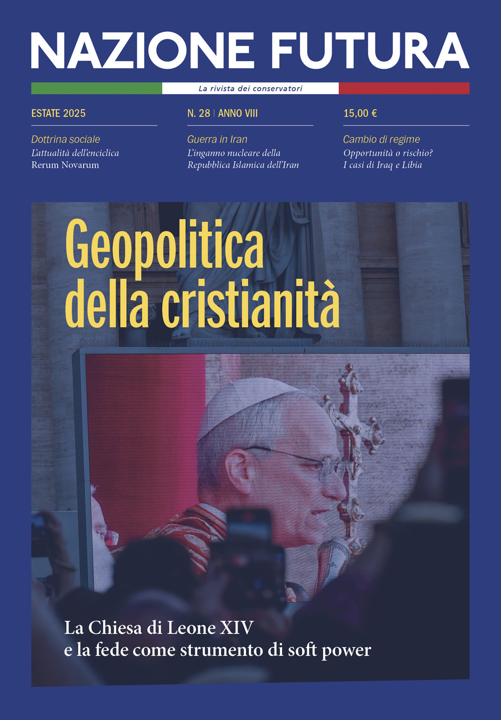 Nazione futura. Rivista di approfondimento politico, economico e culturale. Vol. 28: Geopolitica della cristianità. La Chiesa di Leone XIV e la fede come strumento di soft power