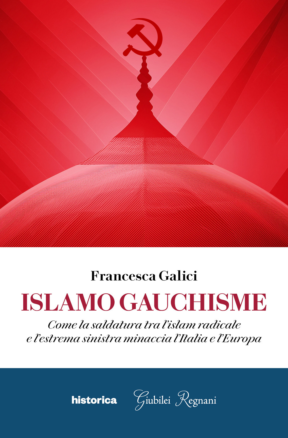 Islamo guachisme. Come la saldatura tra l'islam radicale e l'estrema sinistra minaccia l'Italia e l'Europa