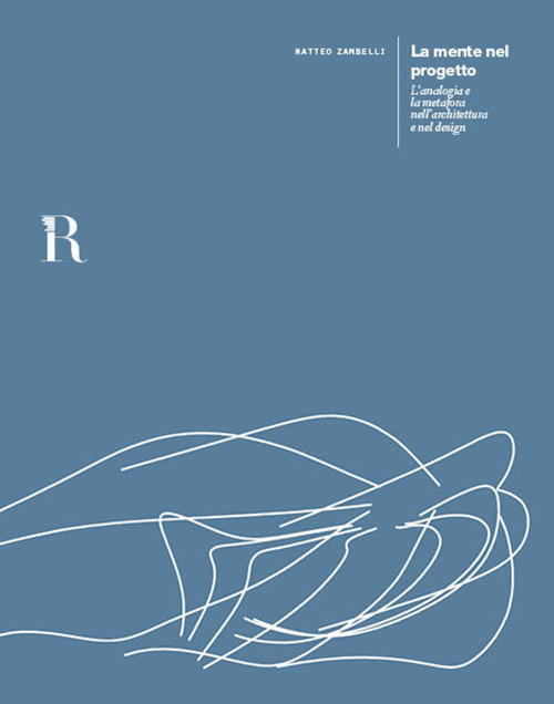 La mente nel progetto. L'analogia e la metafora nell'architettura e nel design