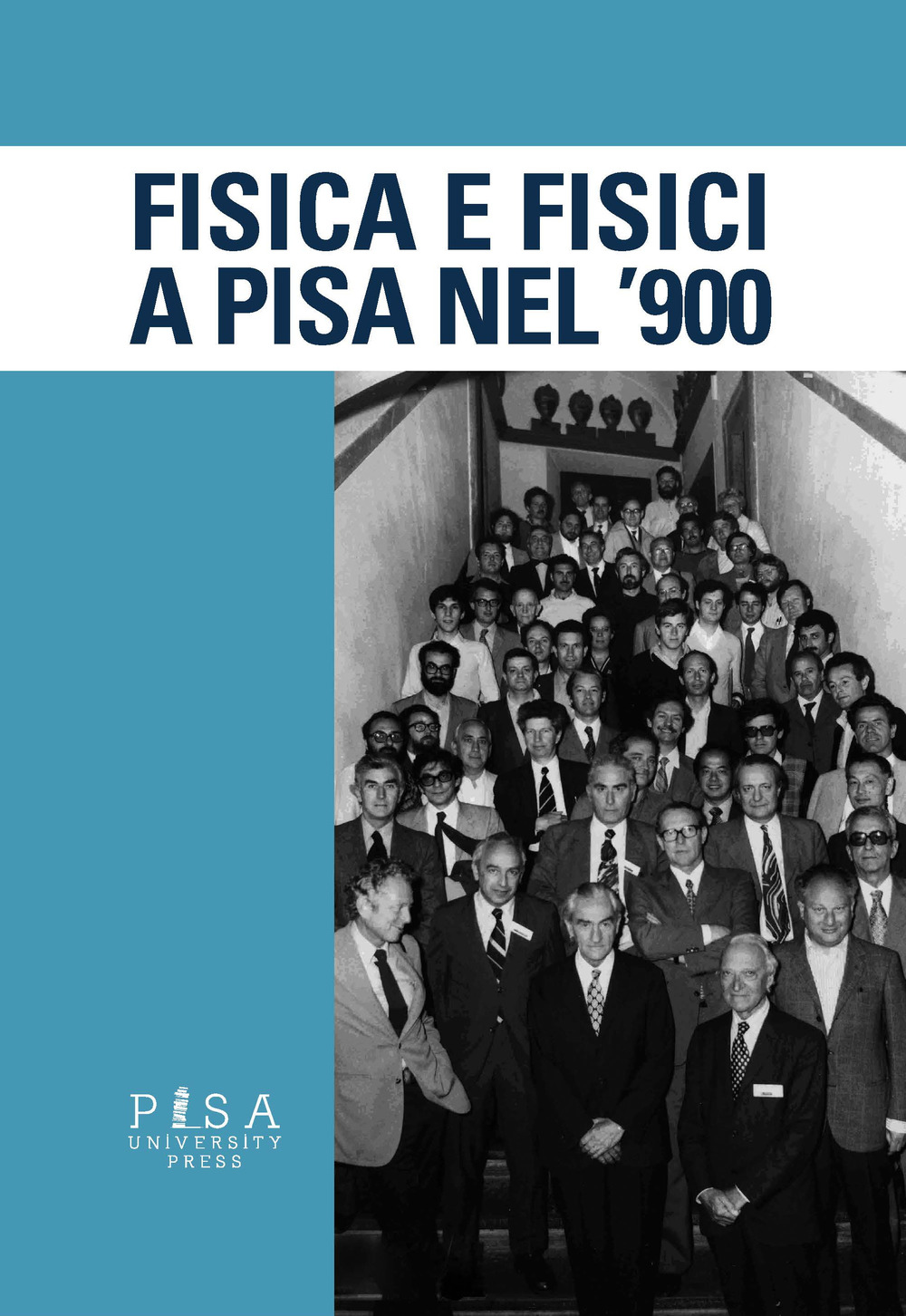Fisica e fisici a Pisa nel '900