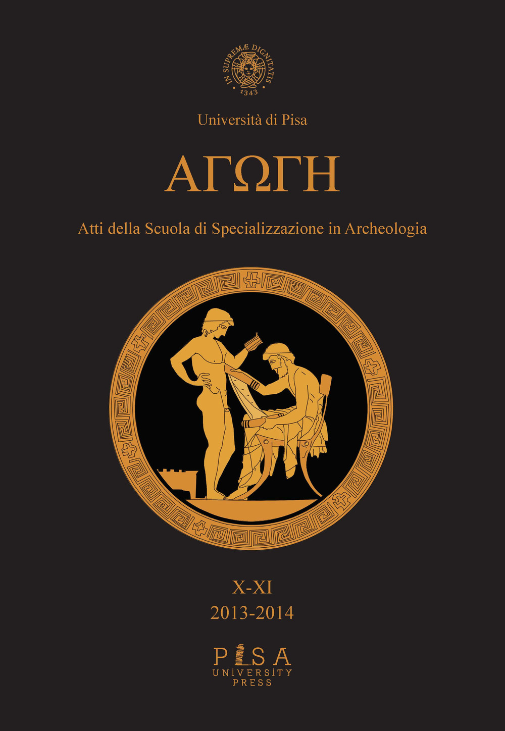 Agoge. Atti della scuola di specializzazione in beni archeologici. Vol. 10-11
