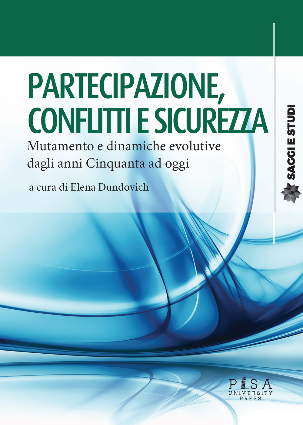 Partecipazione, conflitti e sicurezza. Mutamento e dinamiche evolutive dagli anni Cinquanta a oggi