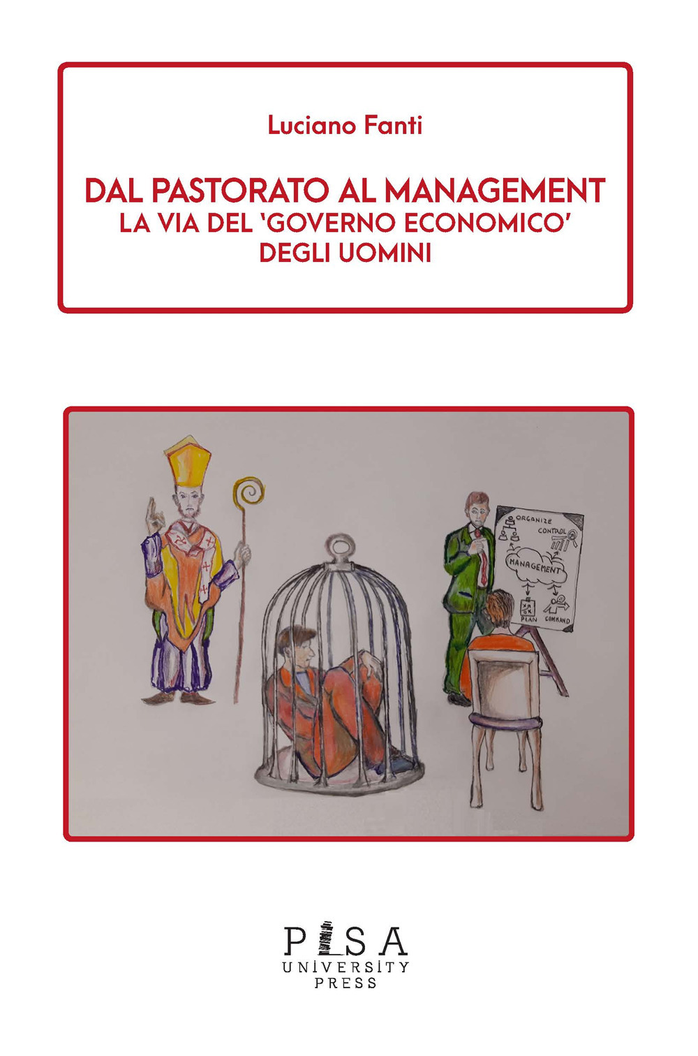 Dal pastorato al management. La via del «governo economico» degli uomini