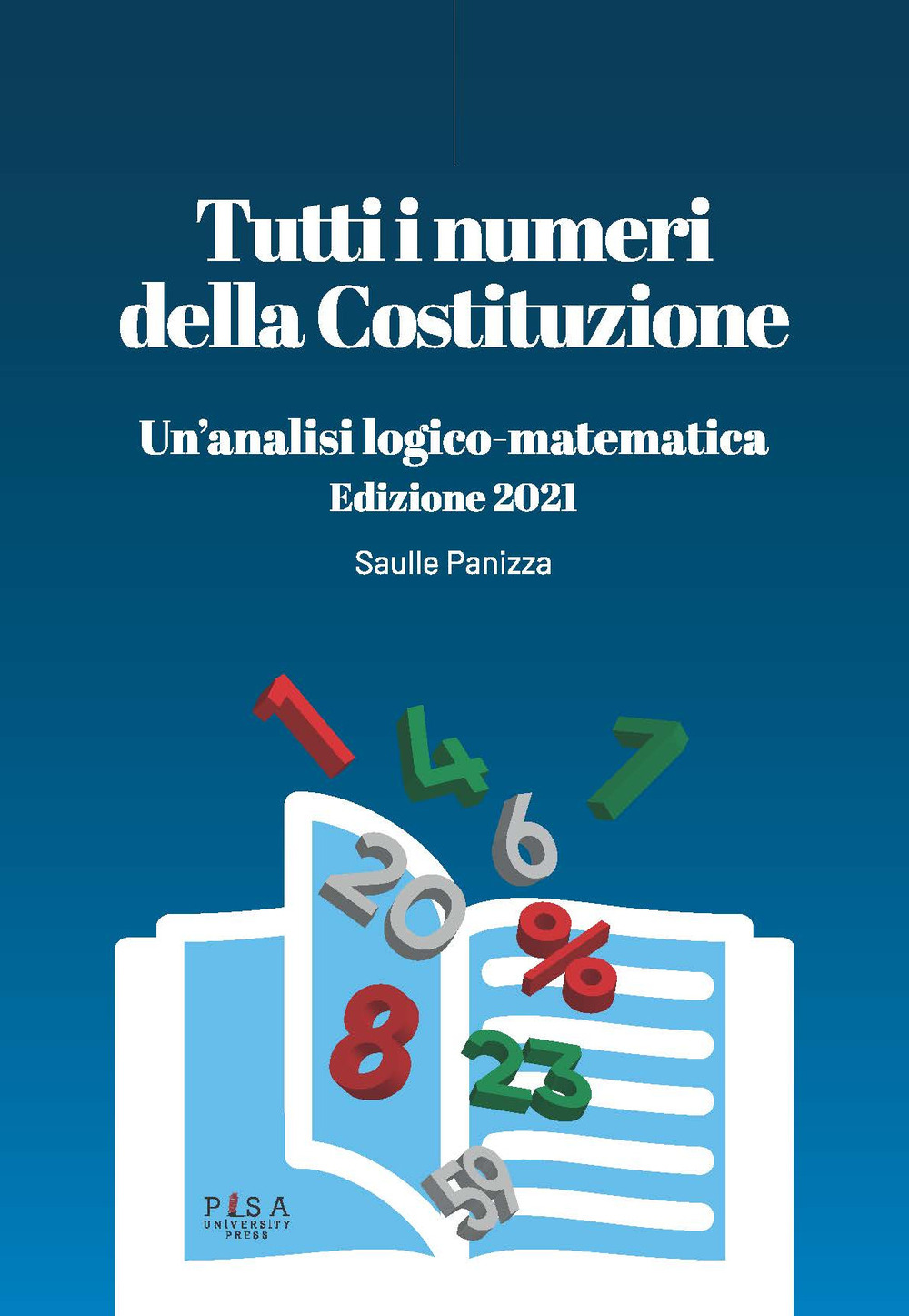 Tutti i numeri della Costituzione. Un'analisi logico-matematica. Ediz. 2021