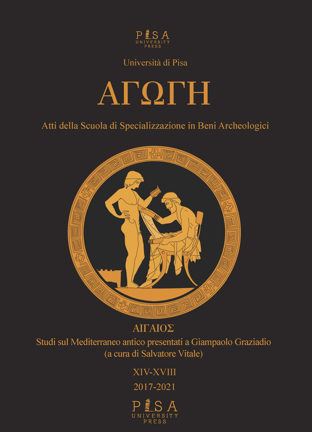 Agoghè. Atti della scuola di specializzazione in beni archeologici. Vol. 14-18: Studi sul Mediterraneo antico