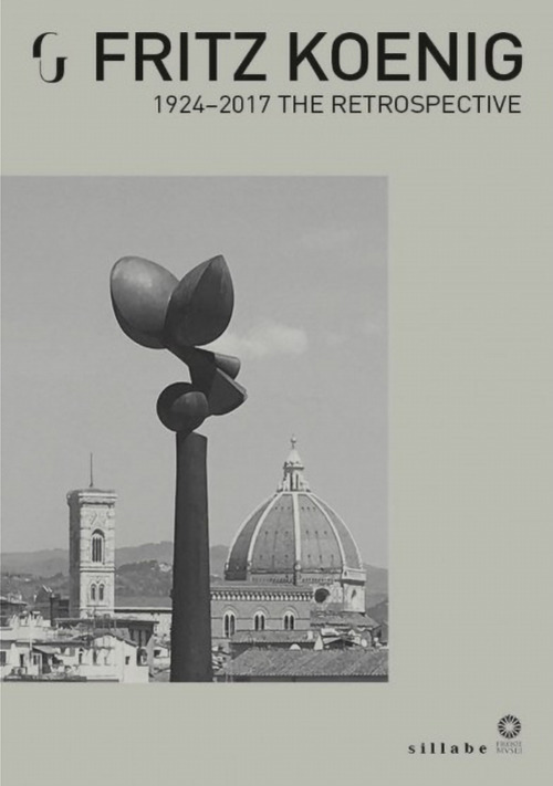 Fritz Koenig. 1924-2017. The Retrospective