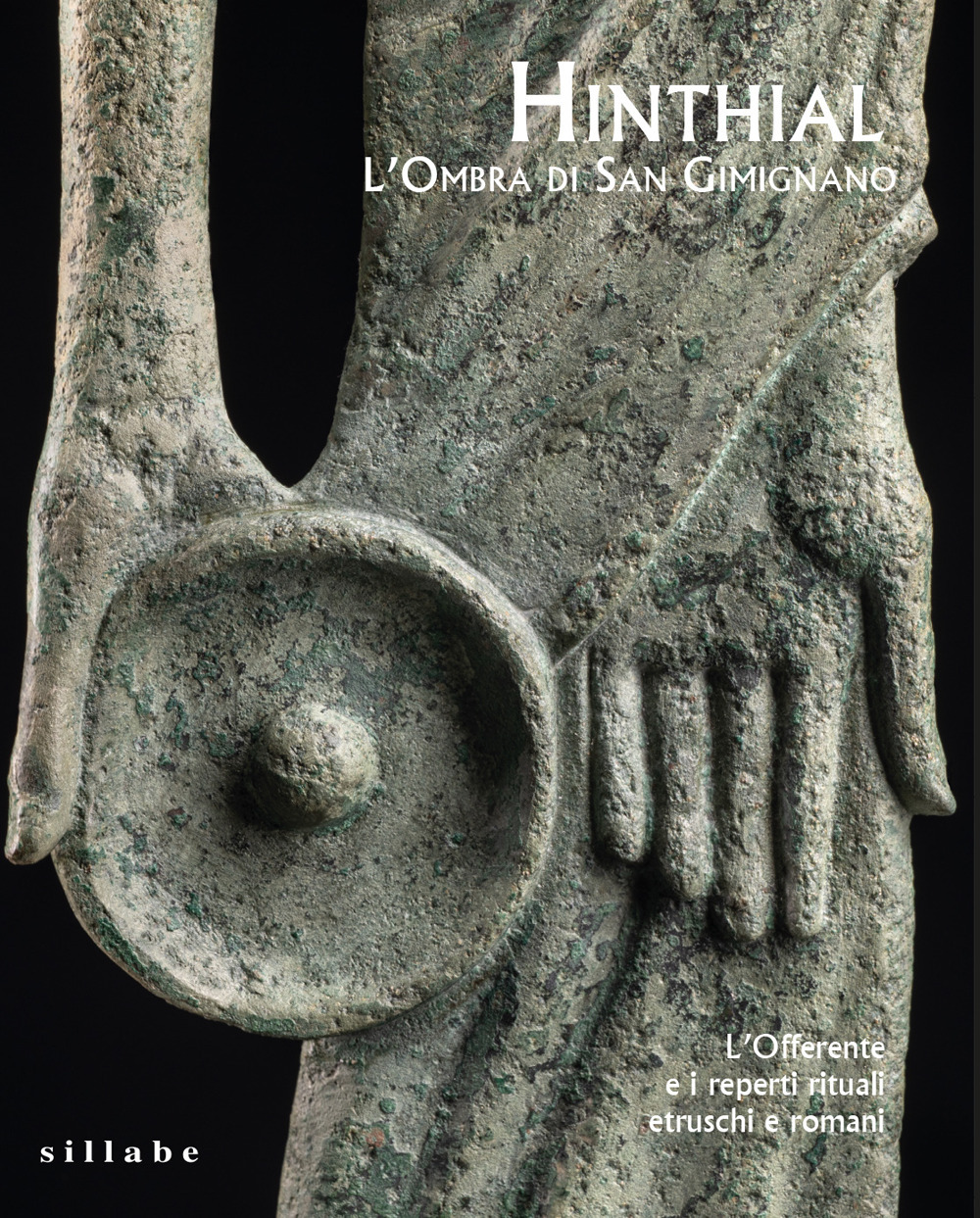 Hinthial. L’ombra di San Gimignano. L’offerente e i reperti rituali etruschi e romani
