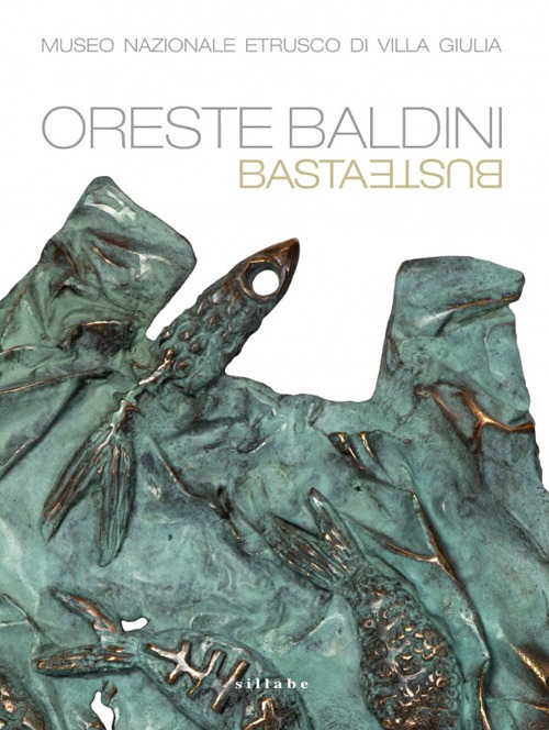 Oreste Baldini. Basta buste. Catalogo della mostra (Roma, 16 ottobre 2021-16 gennaio 2022)