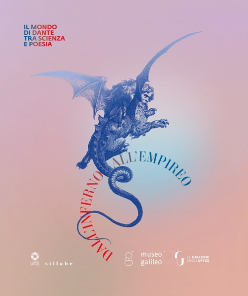 Dall'Inferno all'Empireo. Il mondo di Dante tra scienza e poesia. (Firenze, Gallerie degli Uffizi, Palazzo Pitti 14 dicembre 2021-6 marzo 2022)
