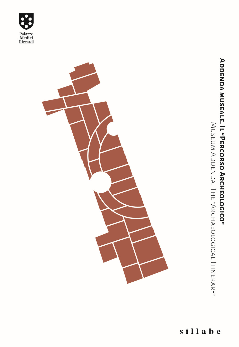 Addenda museale. Il “Percorso Archeologico”. Museum Addenda. The “Archaeological Itinerary”. Ediz. italiana e inglese