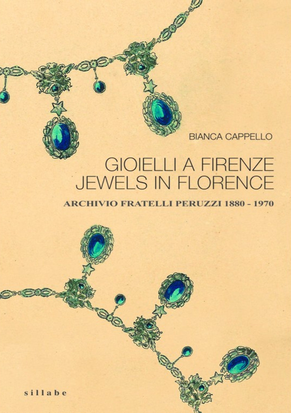 Gioielli a Firenze-Jewels in Florence. Archivio fratelli Peruzzi 1880-1970