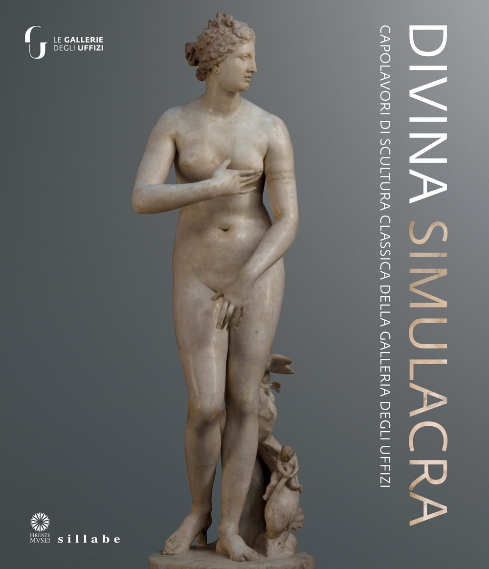 Divina simulacra. Capolavori di scultura classica della Galleria degli Uffizi. Catalogo della mostra (Firenze, 11 dicembre 2023-30 giugno 2024)